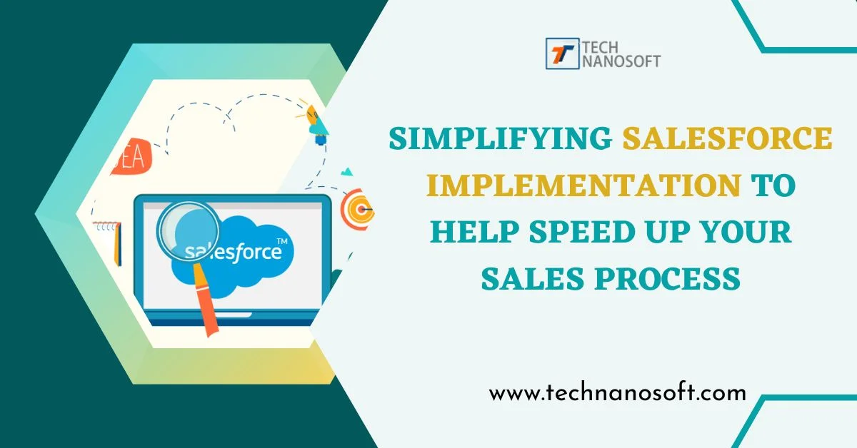 Simplifying Salesforce Implementation to Help Speed up Your Sales Process