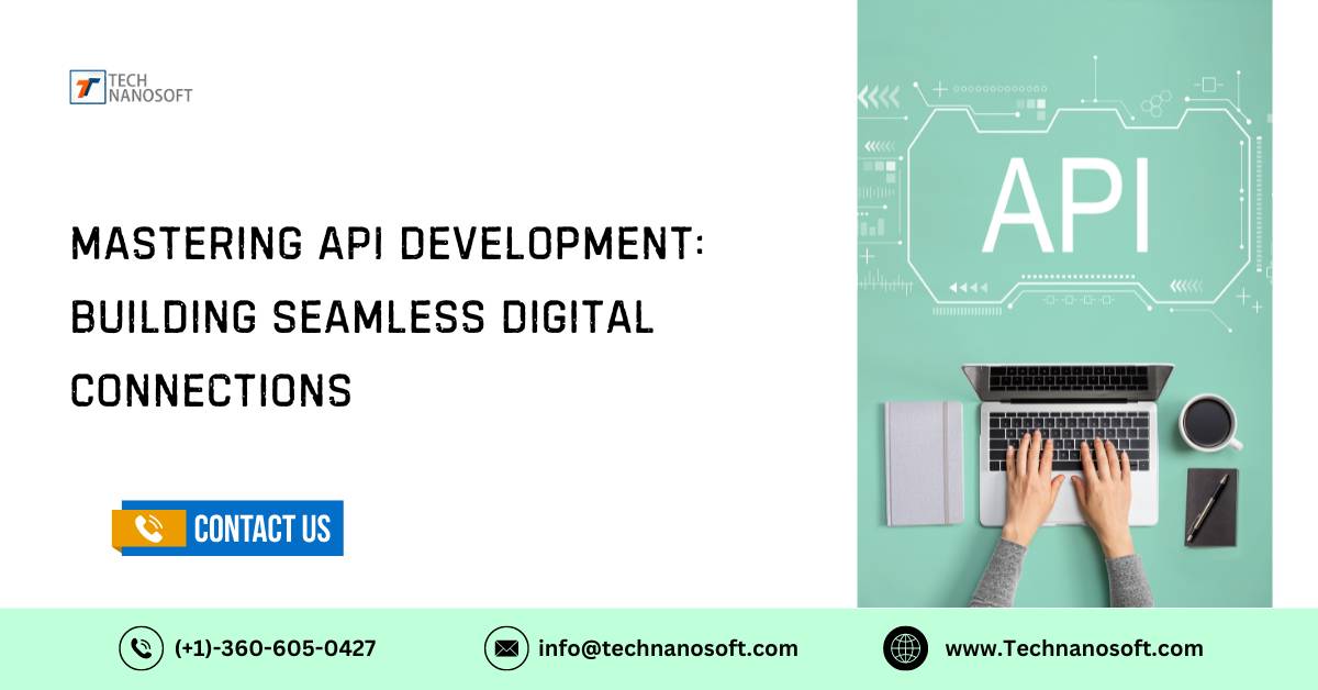 Mastering API Development: Building Seamless Digital Connections