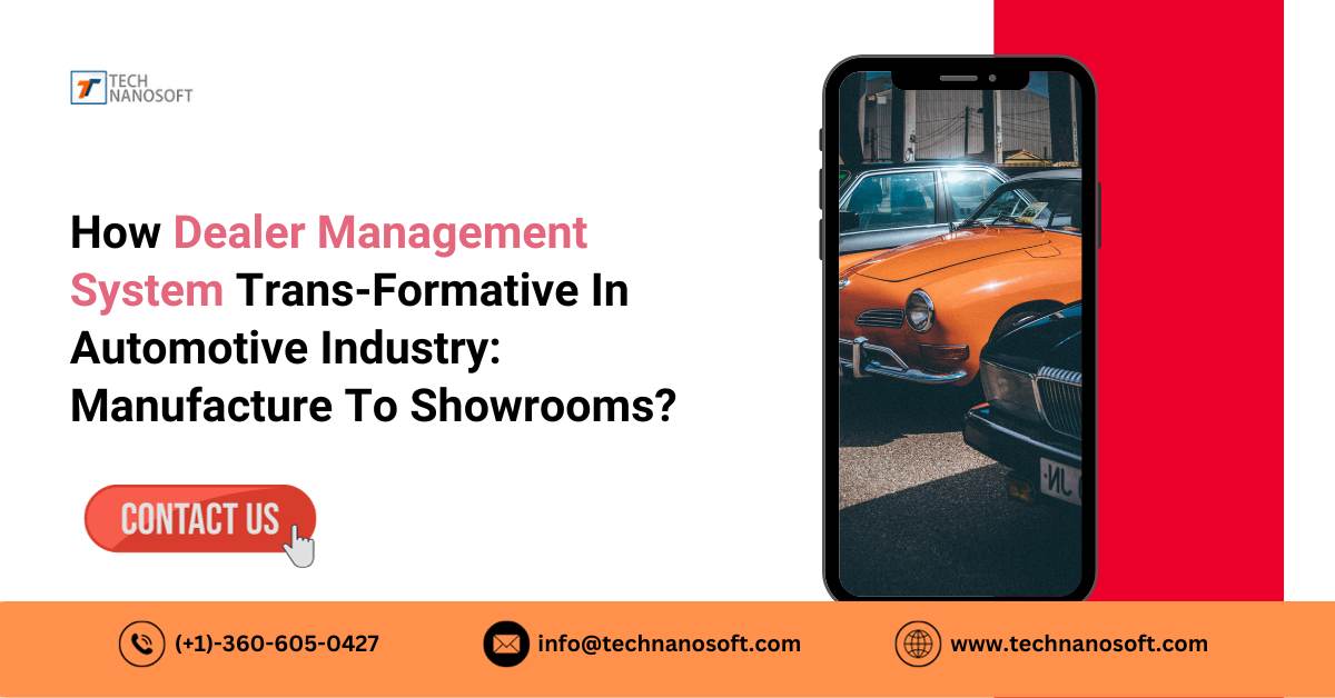 How DMS Trans-Formative In Automotive Industry: Manufacture To Showrooms?