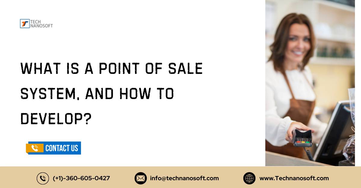 What is a Point of Sale System, and How To Develop?